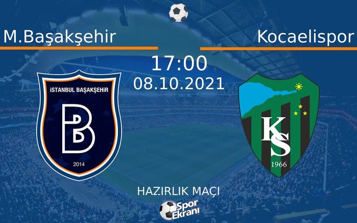08 Ekim 2021 M.Başakşehir vs Kocaelispor maçı Hangi Kanalda Saat Kaçta Yayınlanacak? 08 Ekim 2021 M.Başakşehir vs Kocaelispor maçı Hangi Kanalda Saat Kaçta Yayınlanacak?