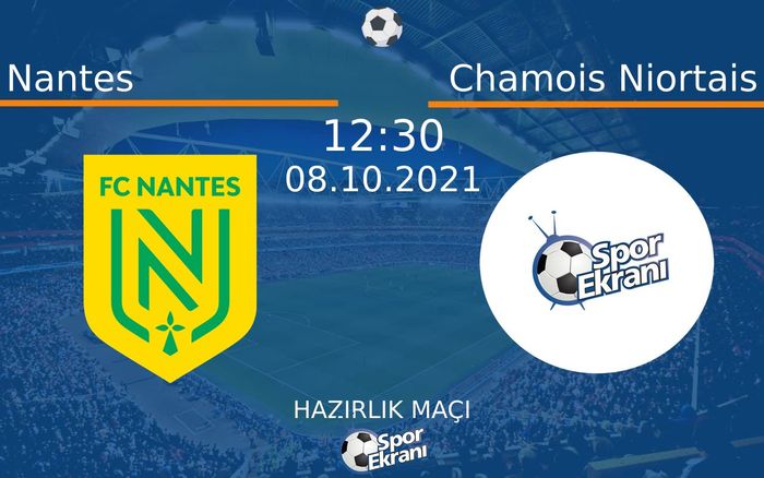 08 Ekim 2021 Nantes vs Chamois Niortais maçı Hangi Kanalda Saat Kaçta Yayınlanacak? 08 Ekim 2021 Nantes vs Chamois Niortais maçı Hangi Kanalda Saat Kaçta Yayınlanacak?