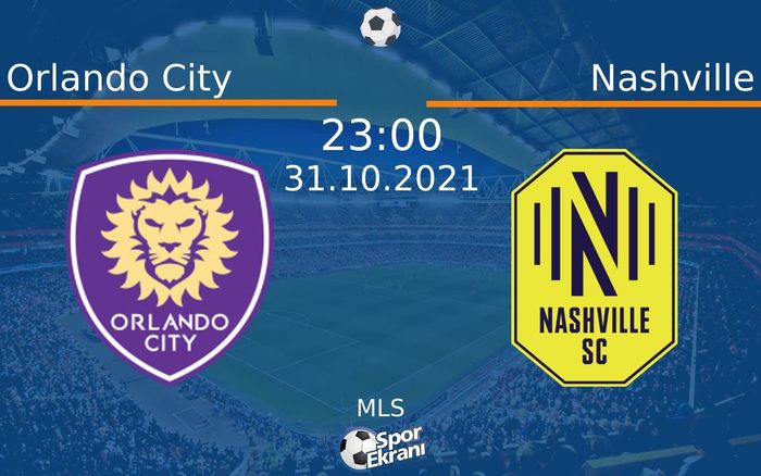 31 Ekim 2021 Orlando City vs Nashville maçı Hangi Kanalda Saat Kaçta Yayınlanacak? 31 Ekim 2021 Orlando City vs Nashville maçı Hangi Kanalda Saat Kaçta Yayınlanacak?