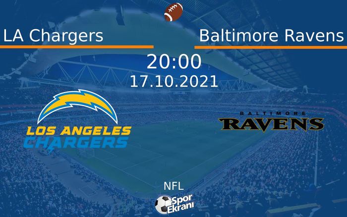 17 Ekim 2021 LA Chargers vs Baltimore Ravens maçı Hangi Kanalda Saat Kaçta Yayınlanacak? 17 Ekim 2021 LA Chargers vs Baltimore Ravens maçı Hangi Kanalda Saat Kaçta Yayınlanacak?