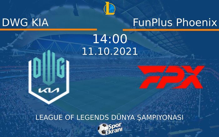 11 Ekim 2021 DWG KIA vs FunPlus Phoenix maçı Hangi Kanalda Saat Kaçta Yayınlanacak? 11 Ekim 2021 DWG KIA vs FunPlus Phoenix maçı Hangi Kanalda Saat Kaçta Yayınlanacak?