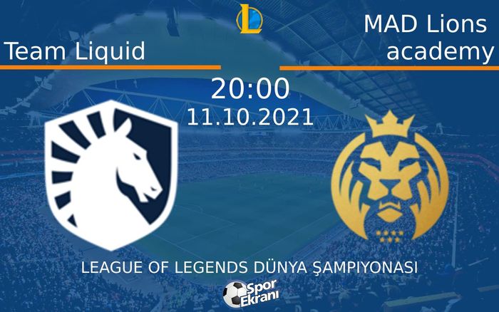 11 Ekim 2021 Team Liquid vs MAD Lions academy maçı Hangi Kanalda Saat Kaçta Yayınlanacak? 11 Ekim 2021 Team Liquid vs MAD Lions academy maçı Hangi Kanalda Saat Kaçta Yayınlanacak?