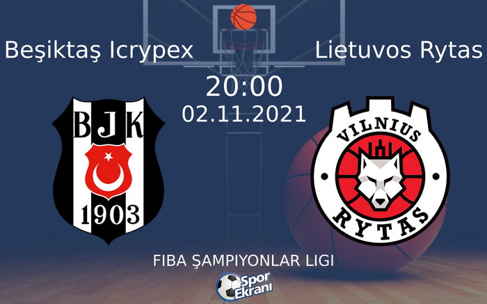 02 Kasım 2021 Beşiktaş Icrypex vs Lietuvos Rytas maçı Hangi Kanalda Saat Kaçta Yayınlanacak? 02 Kasım 2021 Beşiktaş Icrypex vs Lietuvos Rytas maçı Hangi Kanalda Saat Kaçta Yayınlanacak?