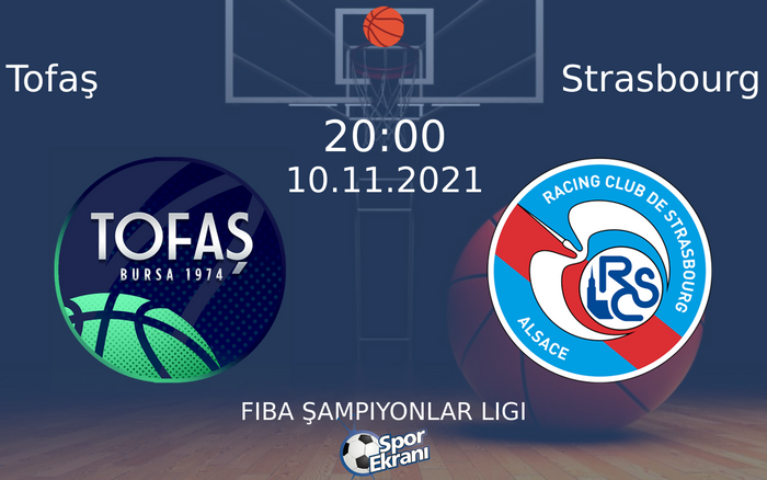 10 Kasım 2021 Tofaş vs Strasbourg maçı Hangi Kanalda Saat Kaçta Yayınlanacak? 10 Kasım 2021 Tofaş vs Strasbourg maçı Hangi Kanalda Saat Kaçta Yayınlanacak?