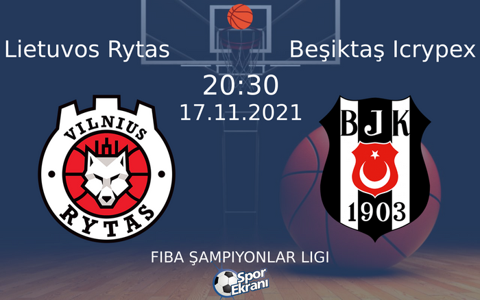17 Kasım 2021 Lietuvos Rytas vs Beşiktaş Icrypex maçı Hangi Kanalda Saat Kaçta Yayınlanacak? 17 Kasım 2021 Lietuvos Rytas vs Beşiktaş Icrypex maçı Hangi Kanalda Saat Kaçta Yayınlanacak?