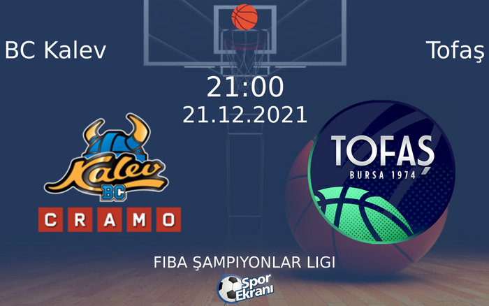 21 Aralık 2021 BC Kalev vs Tofaş maçı Hangi Kanalda Saat Kaçta Yayınlanacak? 21 Aralık 2021 BC Kalev vs Tofaş maçı Hangi Kanalda Saat Kaçta Yayınlanacak?