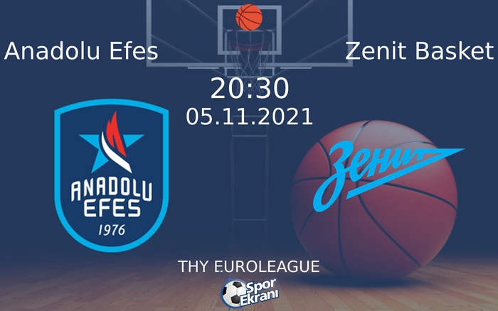 05 Kasım 2021 Anadolu Efes vs Zenit Basket maçı Hangi Kanalda Saat Kaçta Yayınlanacak? 05 Kasım 2021 Anadolu Efes vs Zenit Basket maçı Hangi Kanalda Saat Kaçta Yayınlanacak?