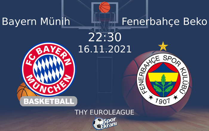 16 Kasım 2021 Bayern Münih vs Fenerbahçe Beko maçı Hangi Kanalda Saat Kaçta Yayınlanacak? 16 Kasım 2021 Bayern Münih vs Fenerbahçe Beko maçı Hangi Kanalda Saat Kaçta Yayınlanacak?