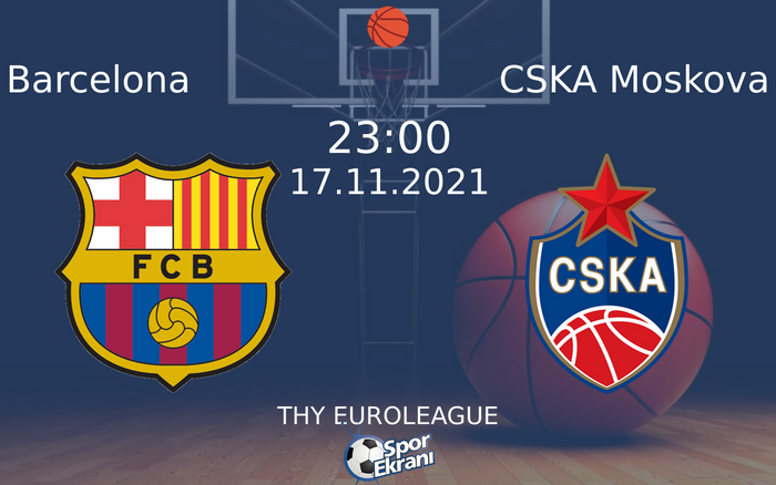 17 Kasım 2021 Barcelona vs CSKA Moskova maçı Hangi Kanalda Saat Kaçta Yayınlanacak? 17 Kasım 2021 Barcelona vs CSKA Moskova maçı Hangi Kanalda Saat Kaçta Yayınlanacak?