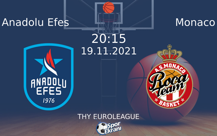 19 Kasım 2021 Anadolu Efes vs Monaco maçı Hangi Kanalda Saat Kaçta Yayınlanacak? 19 Kasım 2021 Anadolu Efes vs Monaco maçı Hangi Kanalda Saat Kaçta Yayınlanacak?