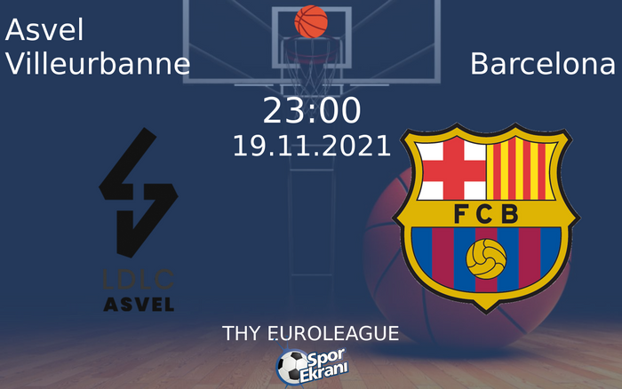 19 Kasım 2021 Asvel Villeurbanne vs Barcelona maçı Hangi Kanalda Saat Kaçta Yayınlanacak? 19 Kasım 2021 Asvel Villeurbanne vs Barcelona maçı Hangi Kanalda Saat Kaçta Yayınlanacak?
