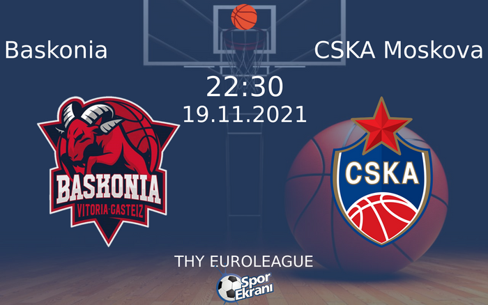 19 Kasım 2021 Baskonia vs CSKA Moskova maçı Hangi Kanalda Saat Kaçta Yayınlanacak? 19 Kasım 2021 Baskonia vs CSKA Moskova maçı Hangi Kanalda Saat Kaçta Yayınlanacak?