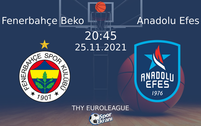 25 Kasım 2021 Fenerbahçe Beko vs Anadolu Efes maçı Hangi Kanalda Saat Kaçta Yayınlanacak? 25 Kasım 2021 Fenerbahçe Beko vs Anadolu Efes maçı Hangi Kanalda Saat Kaçta Yayınlanacak?