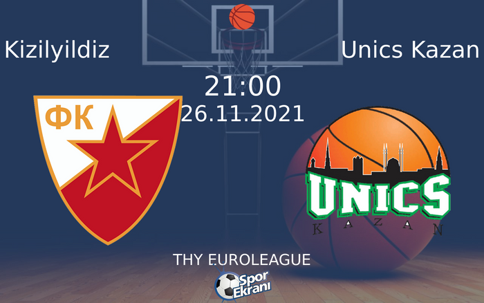 26 Kasım 2021 Kizilyildiz vs Unics Kazan maçı Hangi Kanalda Saat Kaçta Yayınlanacak? 26 Kasım 2021 Kizilyildiz vs Unics Kazan maçı Hangi Kanalda Saat Kaçta Yayınlanacak?