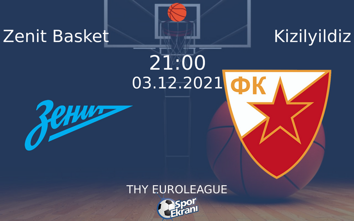 03 Aralık 2021 Zenit Basket vs Kizilyildiz maçı Hangi Kanalda Saat Kaçta Yayınlanacak? 03 Aralık 2021 Zenit Basket vs Kizilyildiz maçı Hangi Kanalda Saat Kaçta Yayınlanacak?