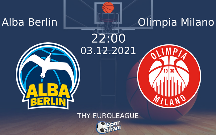 03 Aralık 2021 Alba Berlin vs Olimpia Milano maçı Hangi Kanalda Saat Kaçta Yayınlanacak? 03 Aralık 2021 Alba Berlin vs Olimpia Milano maçı Hangi Kanalda Saat Kaçta Yayınlanacak?
