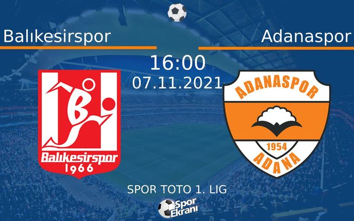 07 Kasım 2021 Balıkesirspor vs Adanaspor maçı Hangi Kanalda Saat Kaçta Yayınlanacak?