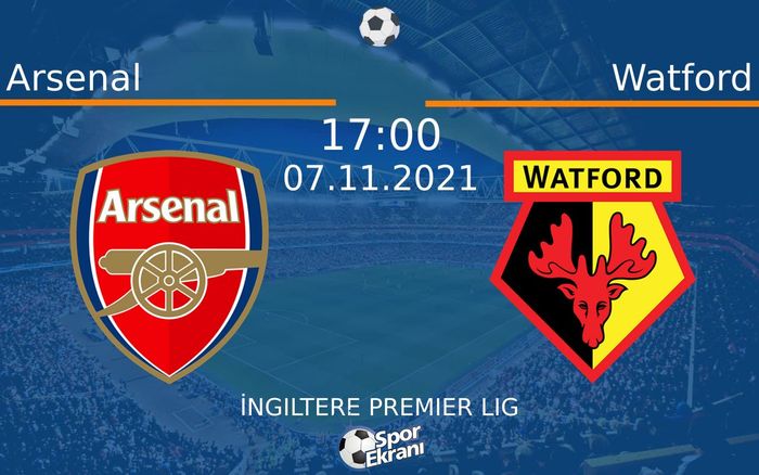 07 Kasım 2021 Arsenal vs Watford maçı Hangi Kanalda Saat Kaçta Yayınlanacak? 07 Kasım 2021 Arsenal vs Watford maçı Hangi Kanalda Saat Kaçta Yayınlanacak?