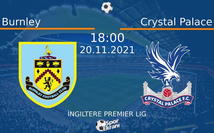20 Kasım 2021 Burnley vs Crystal Palace maçı Hangi Kanalda Saat Kaçta Yayınlanacak? 20 Kasım 2021 Burnley vs Crystal Palace maçı Hangi Kanalda Saat Kaçta Yayınlanacak?