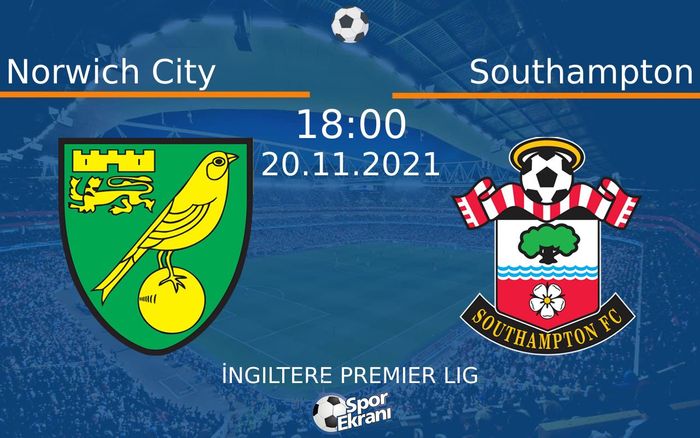 20 Kasım 2021 Norwich City vs Southampton maçı Hangi Kanalda Saat Kaçta Yayınlanacak? 20 Kasım 2021 Norwich City vs Southampton maçı Hangi Kanalda Saat Kaçta Yayınlanacak?