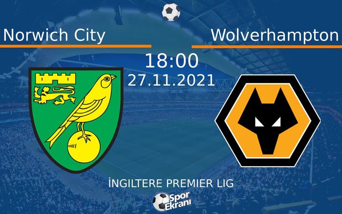 27 Kasım 2021 Norwich City vs Wolverhampton maçı Hangi Kanalda Saat Kaçta Yayınlanacak? 27 Kasım 2021 Norwich City vs Wolverhampton maçı Hangi Kanalda Saat Kaçta Yayınlanacak?