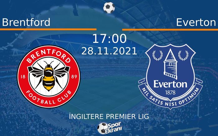 28 Kasım 2021 Brentford vs Everton maçı Hangi Kanalda Saat Kaçta Yayınlanacak? 28 Kasım 2021 Brentford vs Everton maçı Hangi Kanalda Saat Kaçta Yayınlanacak?