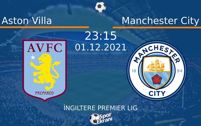 01 Aralık 2021 Aston Villa vs Manchester City maçı Hangi Kanalda Saat Kaçta Yayınlanacak? 01 Aralık 2021 Aston Villa vs Manchester City maçı Hangi Kanalda Saat Kaçta Yayınlanacak?