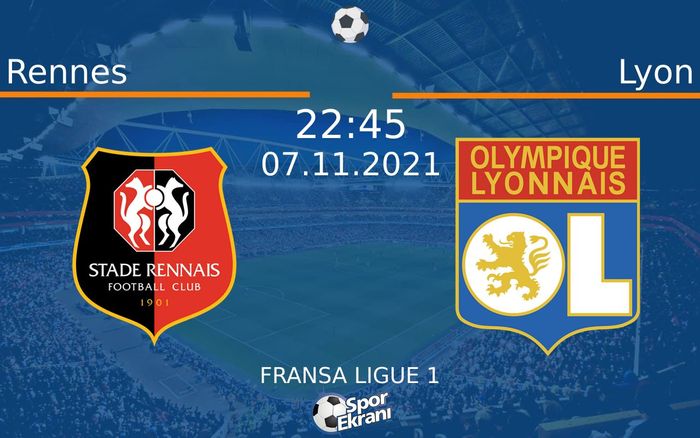 07 Kasım 2021 Rennes vs Lyon maçı Hangi Kanalda Saat Kaçta Yayınlanacak? 07 Kasım 2021 Rennes vs Lyon maçı Hangi Kanalda Saat Kaçta Yayınlanacak?