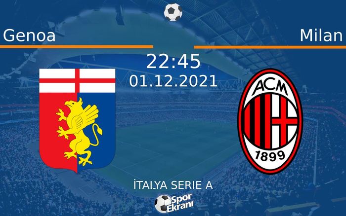 01 Aralık 2021 Genoa vs Milan maçı Hangi Kanalda Saat Kaçta Yayınlanacak? 01 Aralık 2021 Genoa vs Milan maçı Hangi Kanalda Saat Kaçta Yayınlanacak?