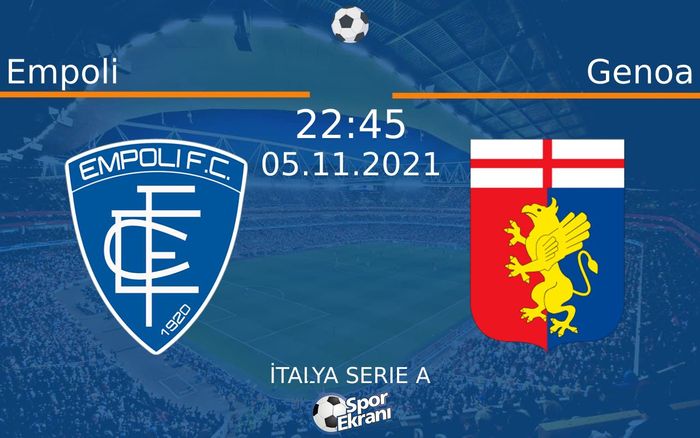 05 Kasım 2021 Empoli vs Genoa maçı Hangi Kanalda Saat Kaçta Yayınlanacak? 05 Kasım 2021 Empoli vs Genoa maçı Hangi Kanalda Saat Kaçta Yayınlanacak?