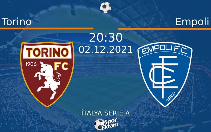 02 Aralık 2021 Torino vs Empoli maçı Hangi Kanalda Saat Kaçta Yayınlanacak? 02 Aralık 2021 Torino vs Empoli maçı Hangi Kanalda Saat Kaçta Yayınlanacak?
