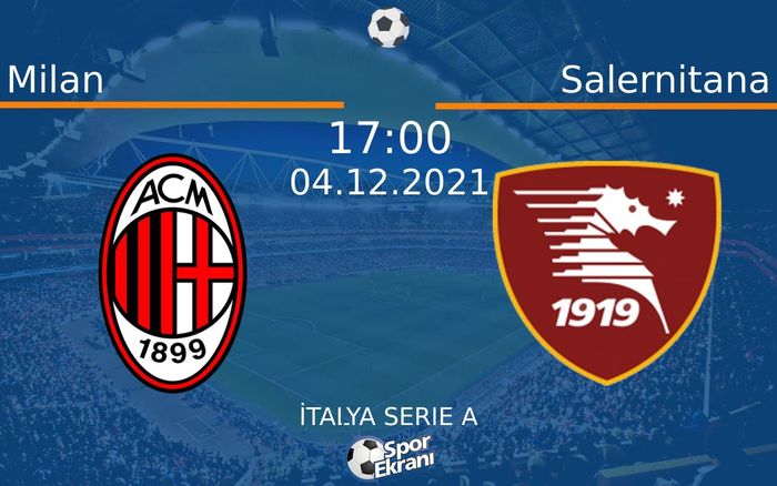 04 Aralık 2021 Milan vs Salernitana maçı Hangi Kanalda Saat Kaçta Yayınlanacak? 04 Aralık 2021 Milan vs Salernitana maçı Hangi Kanalda Saat Kaçta Yayınlanacak?