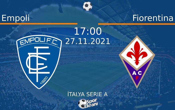 27 Kasım 2021 Empoli vs Fiorentina maçı Hangi Kanalda Saat Kaçta Yayınlanacak? 27 Kasım 2021 Empoli vs Fiorentina maçı Hangi Kanalda Saat Kaçta Yayınlanacak?