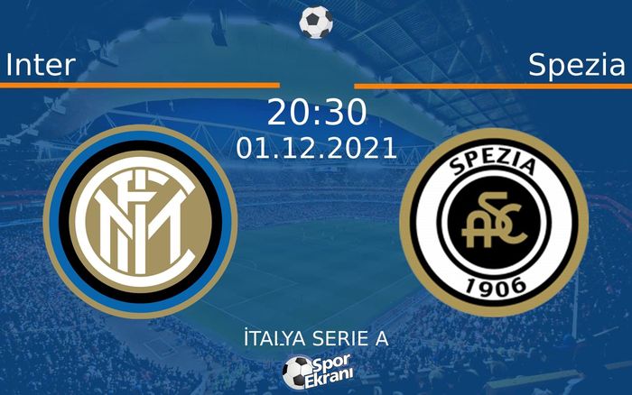 01 Aralık 2021 Inter vs Spezia maçı Hangi Kanalda Saat Kaçta Yayınlanacak? 01 Aralık 2021 Inter vs Spezia maçı Hangi Kanalda Saat Kaçta Yayınlanacak?