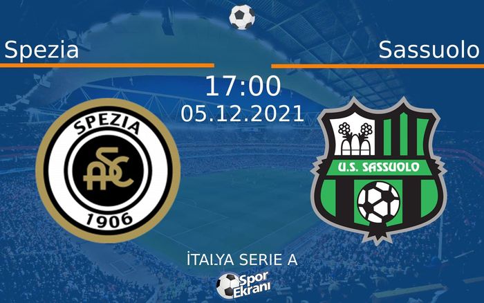 05 Aralık 2021 Spezia vs Sassuolo maçı Hangi Kanalda Saat Kaçta Yayınlanacak? 05 Aralık 2021 Spezia vs Sassuolo maçı Hangi Kanalda Saat Kaçta Yayınlanacak?