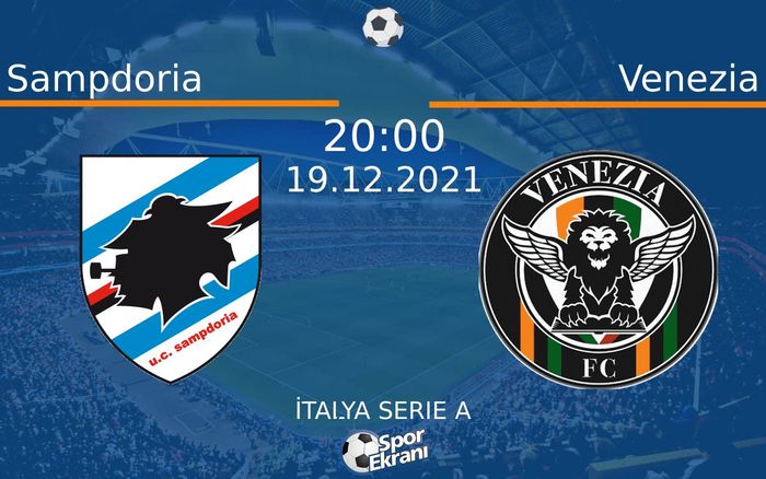 19 Aralık 2021 Sampdoria vs Venezia maçı Hangi Kanalda Saat Kaçta Yayınlanacak? 19 Aralık 2021 Sampdoria vs Venezia maçı Hangi Kanalda Saat Kaçta Yayınlanacak?