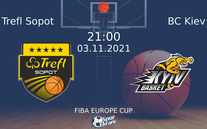 03 Kasım 2021 Trefl Sopot vs BC Kiev maçı Hangi Kanalda Saat Kaçta Yayınlanacak? 03 Kasım 2021 Trefl Sopot vs BC Kiev maçı Hangi Kanalda Saat Kaçta Yayınlanacak?