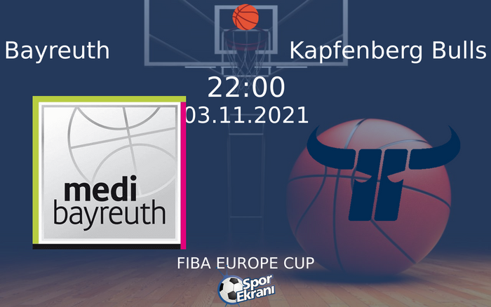 03 Kasım 2021 Bayreuth vs Kapfenberg Bulls maçı Hangi Kanalda Saat Kaçta Yayınlanacak? 03 Kasım 2021 Bayreuth vs Kapfenberg Bulls maçı Hangi Kanalda Saat Kaçta Yayınlanacak?