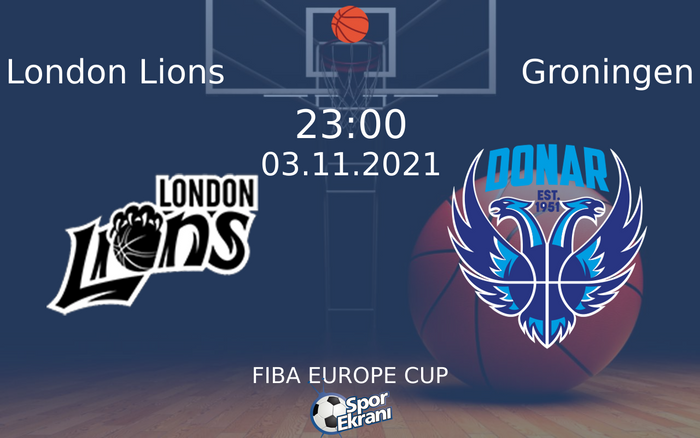 03 Kasım 2021 London Lions vs Groningen maçı Hangi Kanalda Saat Kaçta Yayınlanacak? 03 Kasım 2021 London Lions vs Groningen maçı Hangi Kanalda Saat Kaçta Yayınlanacak?