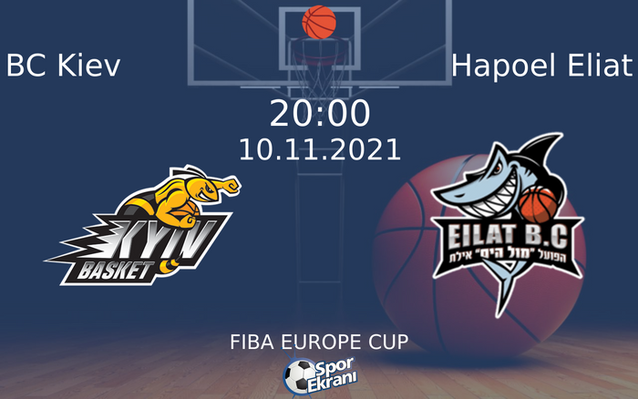 10 Kasım 2021 BC Kiev vs Hapoel Eliat maçı Hangi Kanalda Saat Kaçta Yayınlanacak? 10 Kasım 2021 BC Kiev vs Hapoel Eliat maçı Hangi Kanalda Saat Kaçta Yayınlanacak?