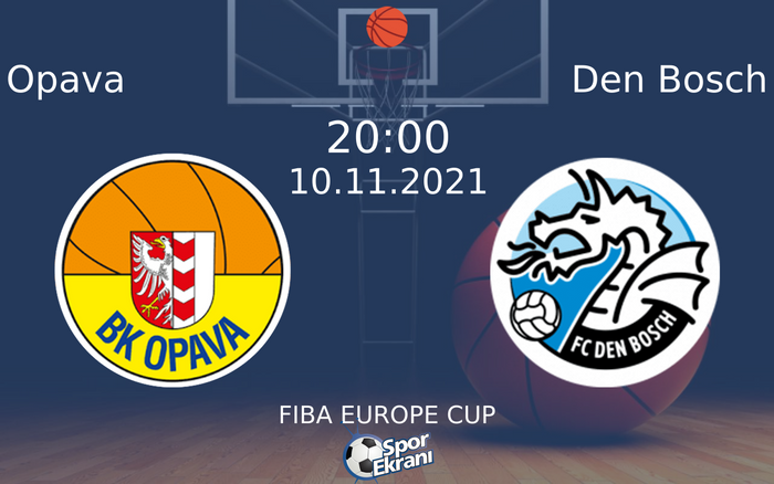 10 Kasım 2021 Opava vs Den Bosch maçı Hangi Kanalda Saat Kaçta Yayınlanacak? 10 Kasım 2021 Opava vs Den Bosch maçı Hangi Kanalda Saat Kaçta Yayınlanacak?