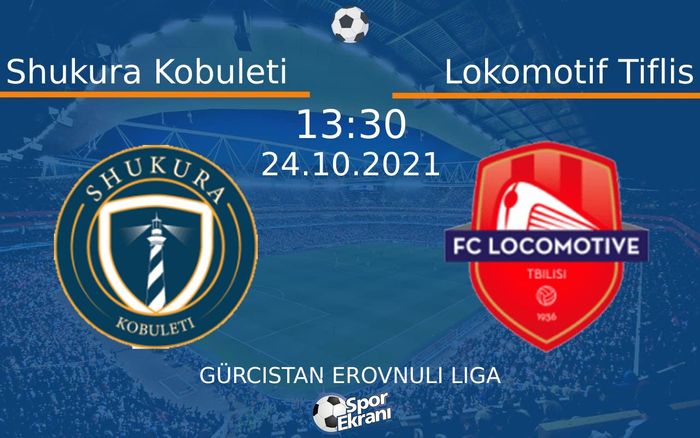 24 Ekim 2021 Shukura Kobuleti vs Lokomotif Tiflis maçı Hangi Kanalda Saat Kaçta Yayınlanacak? 24 Ekim 2021 Shukura Kobuleti vs Lokomotif Tiflis maçı Hangi Kanalda Saat Kaçta Yayınlanacak?