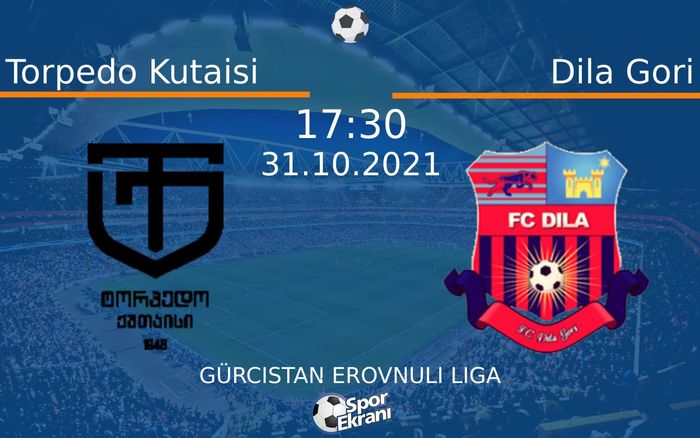 31 Ekim 2021 Torpedo Kutaisi vs Dila Gori maçı Hangi Kanalda Saat Kaçta Yayınlanacak? 31 Ekim 2021 Torpedo Kutaisi vs Dila Gori maçı Hangi Kanalda Saat Kaçta Yayınlanacak?