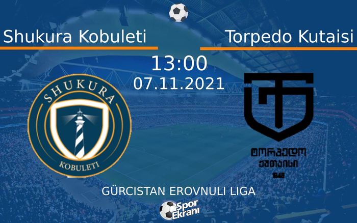 07 Kasım 2021 Shukura Kobuleti vs Torpedo Kutaisi maçı Hangi Kanalda Saat Kaçta Yayınlanacak? 07 Kasım 2021 Shukura Kobuleti vs Torpedo Kutaisi maçı Hangi Kanalda Saat Kaçta Yayınlanacak?