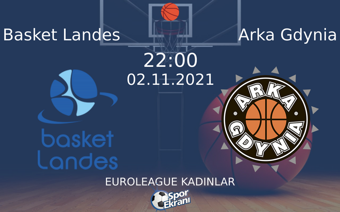 02 Kasım 2021 Basket Landes vs Arka Gdynia maçı Hangi Kanalda Saat Kaçta Yayınlanacak? 02 Kasım 2021 Basket Landes vs Arka Gdynia maçı Hangi Kanalda Saat Kaçta Yayınlanacak?
