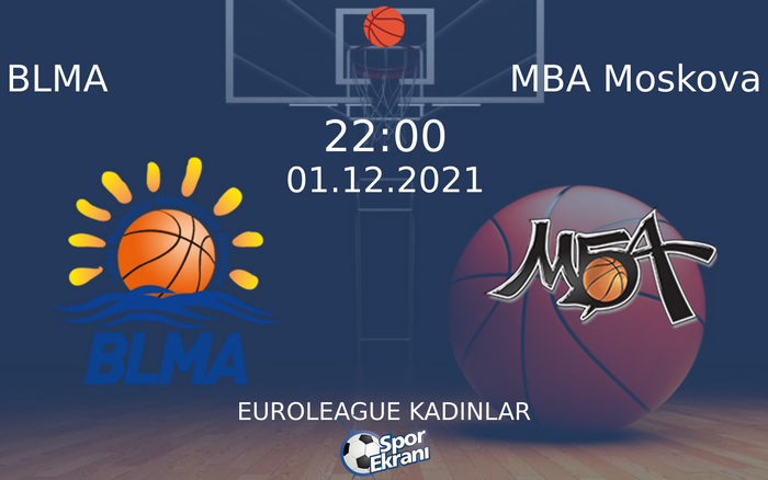 01 Aralık 2021 BLMA vs MBA Moskova maçı Hangi Kanalda Saat Kaçta Yayınlanacak? 01 Aralık 2021 BLMA vs MBA Moskova maçı Hangi Kanalda Saat Kaçta Yayınlanacak?
