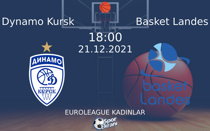 21 Aralık 2021 Dynamo Kursk vs Basket Landes maçı Hangi Kanalda Saat Kaçta Yayınlanacak? 21 Aralık 2021 Dynamo Kursk vs Basket Landes maçı Hangi Kanalda Saat Kaçta Yayınlanacak?