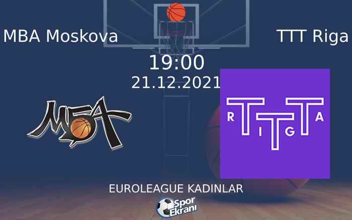 21 Aralık 2021 MBA Moskova vs TTT Riga maçı Hangi Kanalda Saat Kaçta Yayınlanacak? 21 Aralık 2021 MBA Moskova vs TTT Riga maçı Hangi Kanalda Saat Kaçta Yayınlanacak?