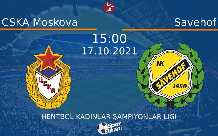 17 Ekim 2021 CSKA Moskova vs Savehof maçı Hangi Kanalda Saat Kaçta Yayınlanacak? 17 Ekim 2021 CSKA Moskova vs Savehof maçı Hangi Kanalda Saat Kaçta Yayınlanacak?
