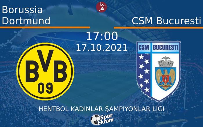 17 Ekim 2021 Borussia Dortmund vs CSM Bucuresti maçı Hangi Kanalda Saat Kaçta Yayınlanacak? 17 Ekim 2021 Borussia Dortmund vs CSM Bucuresti maçı Hangi Kanalda Saat Kaçta Yayınlanacak?